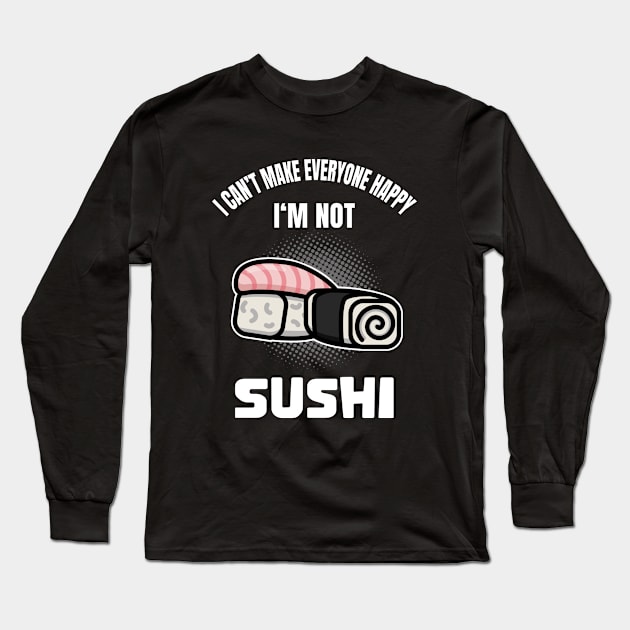 Funny Sushi Lover Foodie Quote Humor Long Sleeve T-Shirt by Foxxy Merch